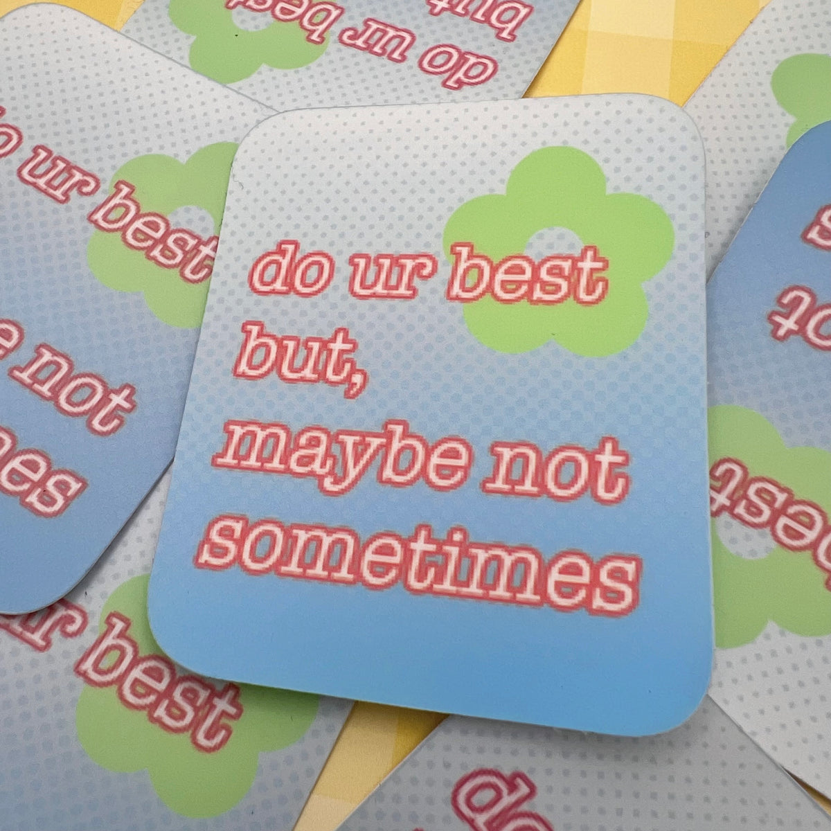 Do Your Best (But Maybe Not) Sticker