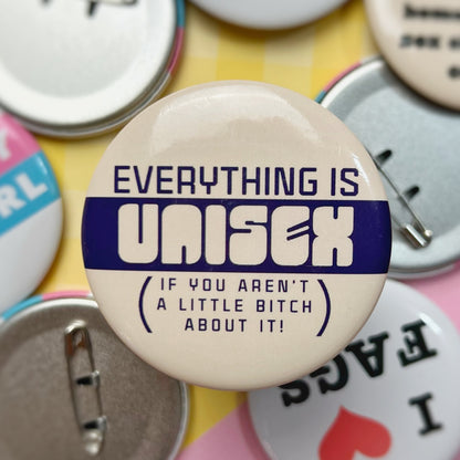 Everything is Unisex Button
